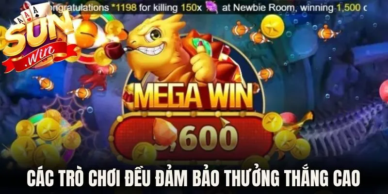 Bắn Cá Sunwin - Khám Phá Đại Dương Săn Thưởng Chất Lừ 2 Các trò chơi đều đảm bảo thưởng thắng cao