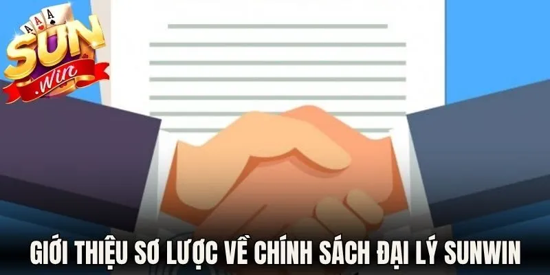 Giới thiệu sơ lược về chính sách đại lý Sunwin