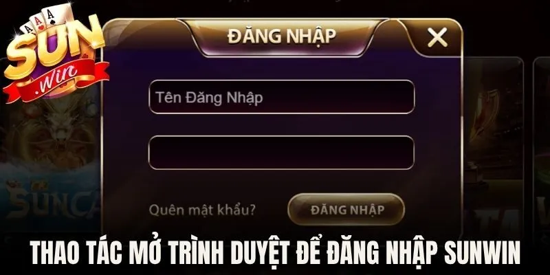 Đăng Nhập Sunwin - Hướng Dẫn Truy Cập Cấp Tốc 1 Phút 1 Thao tác mở trình duyệt để đăng nhập Sunwin