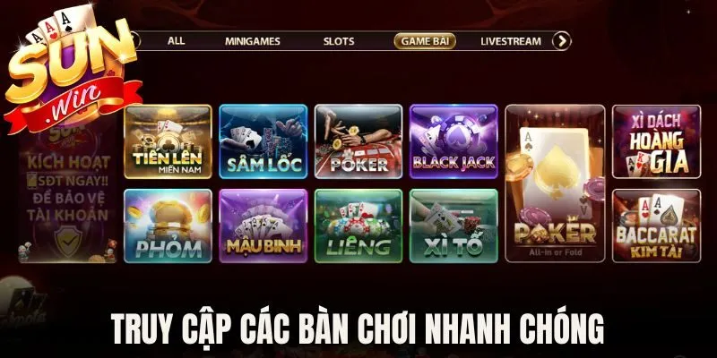 Truy cập các bàn chơi nhanh chóng