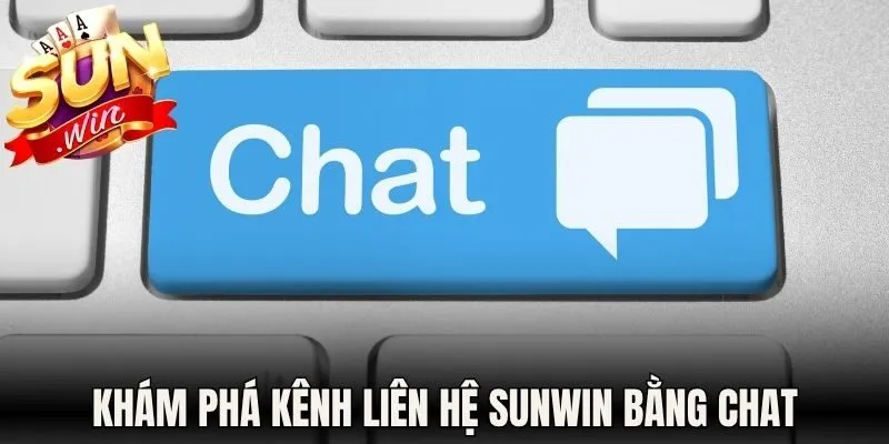 Liên Hệ Sunwin - Phương Thức Kết Nối Trực Tuyến 2026 1 Khám phá kênh liên hệ Sunwin bằng chat