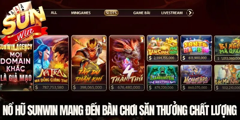 Nổ Hũ Sunwin – Kho Game Slot Đỉnh Cao Săn Jackpot Khủng 1 Nổ hũ Sunwin mang đến bàn chơi săn thưởng chất lượng